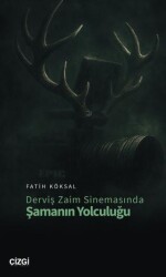 Derviş Zaim Sinemasında Şamanın Yolculuğu - Çizgi Kitabevi Yayınları