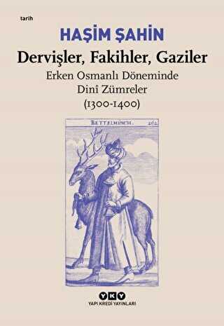 Dervişler, Fakihler, Gaziler - Erken Osmanlı Döneminde Dini Zümreler 1300-1400