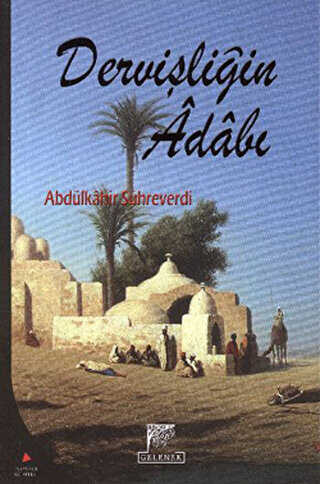 DERVİŞLİĞİN ADABI - Gelenek Yayıncılık