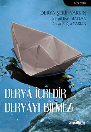 Derya İçredir Deryayı Bilmez - Telgrafhane Yayınları