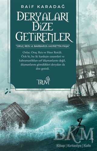 Deryaları Dize Getirenler - Truva Yayınları