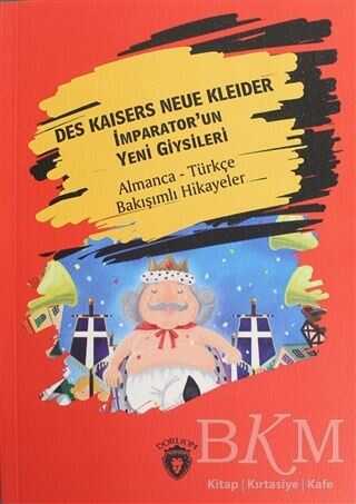 Des Kaisers Neue Kleider İmparator`un Yeni Giysileri - Almanca - Türkçe Bakışımlı Hikayeler