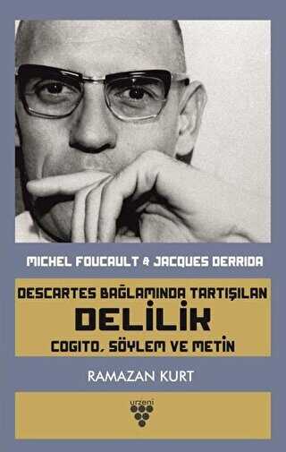 Descartes Bağlamında Tartışılan Delilik - Urzeni Yayıncılık