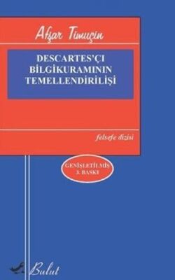 Descartes`çı Bilgikuramının Temellendirilişi - 1