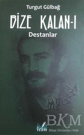Destanlar - Bize Kalan 1 - İzan Yayıncılık
