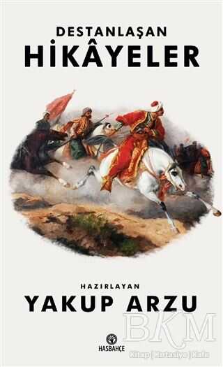 Destanlaşan Hikayeler - Hasbahçe