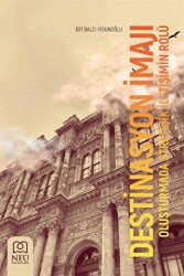 Destinasyon İmajı Oluşturmada Stratejik İletişim Rolü - Necmettin Erbakan Üniversitesi Yayınları