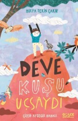 Deve Kuşu Uçsaydı - Timaş Gülce Çocuk