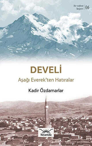 Develi Aşağı Everek’ten Hatıralar - Heyamola Yayınları