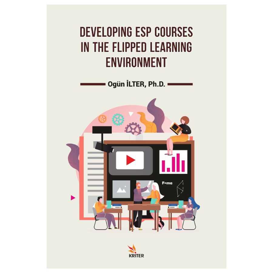 Developing Esp Courses In The Flipped Learning Environment - Kriter Yayınları