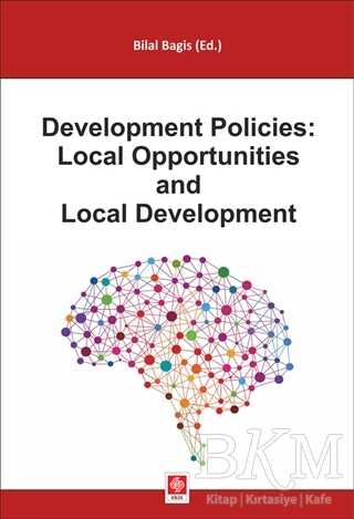Development Policies: Local Opportunities and Local Development - Ekin Basım Yayın
