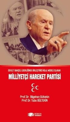 Devlet Bahçeli Liderliğinin Birleştirici Hilal Modeli Olarak Milliyetçi Hareket Partisi - 1