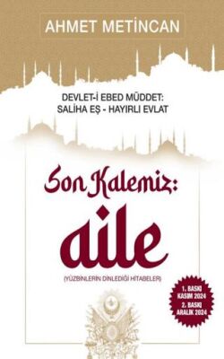 Devlet-i Ebed Müddet: Saliha Eş , Hayırlı Evlat! Son Kalemiz Aile - 1