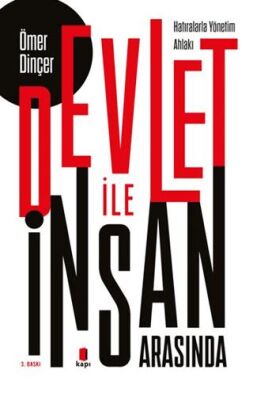 Devlet İle İnsan Arasında Hatıralarla Yönetim Ahlakı - 1