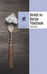 Devlet ve Borçla Yönetmek - Ayrıntı Yayınları