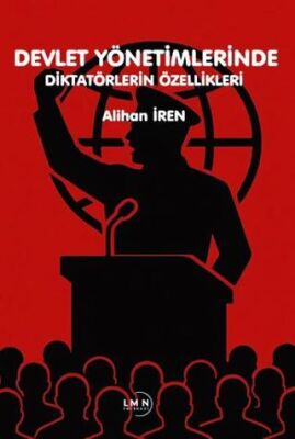 Devlet Yönetimlerinde Diktatörlerin Özellikleri - 1