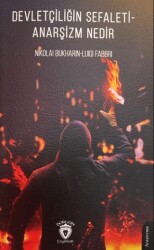 Devletçiliğin Sefaleti - Anarşizm Nedir - Dorlion Yayınları
