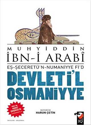 Devleti`l Osmaniyye: Eş-Şeceretü`n - Numaniyye Fi`d - IQ Kültür Sanat Yayıncılık