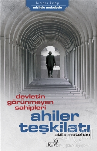 Devletin Görünmeyen Sahipleri Ahiler Teşkilatı - Truva Yayınları