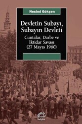 Devletin Subayı, Subayın Devleti - Cuntalar, Darbe ve İktidar Savaşı 27 Mayıs 1060 - İletişim Yayınevi
