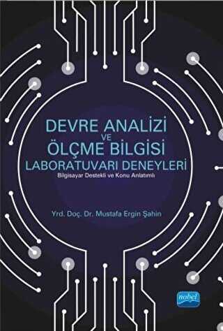 Devre Analizi ve Ölçme Bilgisi Laboratuvarı Deneyleri - Nobel Akademik Yayıncılık