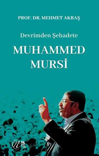 Devrimden Şehadete Muhammed Mursi - Nida Yayıncılık