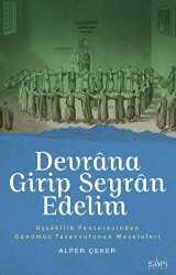 Devrana Girip Seyran Edelim - Sufi Kitap