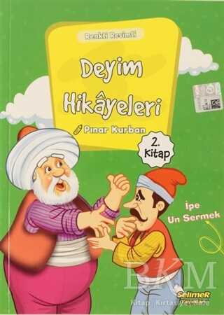 Deyim Hikayeleri - İpe Un Sermek - Selimer Yayınları
