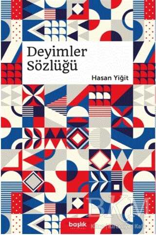 Deyimler Sözlüğü - Başlık Yayınları