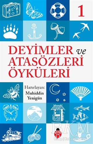 Deyimler ve Atasözleri Öyküleri - 1 - Uğurböceği Yayınları