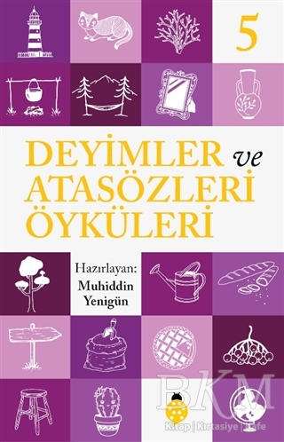 Deyimler ve Atasözleri Öyküleri - 5 - Uğurböceği Yayınları