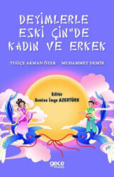 Deyimlerle Eski Çin`de Kadın ve Erkek - Gece Kitaplığı