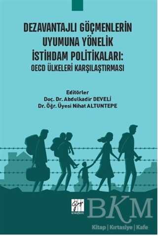 Dezavantajlı Göçmenlerin Uyumuna Yönelik İstihdam Politikaları: OECD Ülkeleri Karşılaştırması - 1