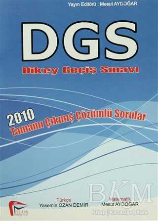 Pelikan Tıp Teknik Yayıncılık DGS Dikey Geçiş Sınavı 2010 Tamamı Çıkmış Çözümlü Sorular