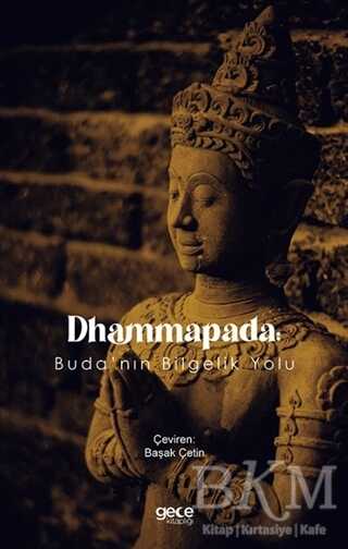 Dhammapada: Buda`nın Bilgelik Yolu
