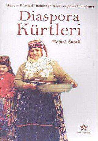 Diaspora Kürtleri: `Sovyet Kürtleri` Hakkında Tarihi ve Güncel İnceleme