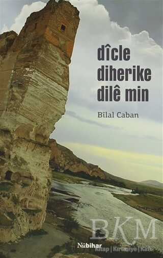 Dicle Diherike Dile Min - Nubihar Yayınları
