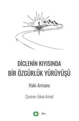 Diclenin Kıyısında Bir Özgürlük Yürüyüşü - Aram Yayınları