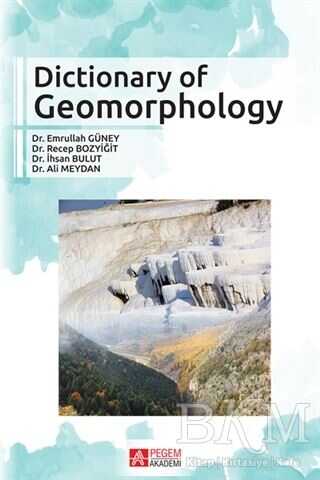 Dictionary Of Geomorphology - Pegem Akademi Yayıncılık