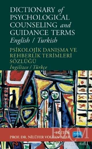Dictionary of Psychological Counseling and Guidance Terms - Psikolojik Danışma ve Rehberlik Terimleri Sözlüğü - Nobel Akademik Yayıncılık