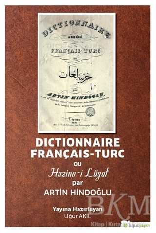 Dictionnaire Français-Turc ou Hazine-i Lügat par Artin Hindoğlu - 1