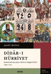 Didar-ı Hürriyet - Kartpostallarla İkinci Meşrutiyet 1908-1913 - Alfa Yayınları