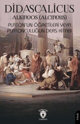 Didascalicus Platon’un Öğretileri veya Platonculuğun Ders Kitabı - Dorlion Yayınları
