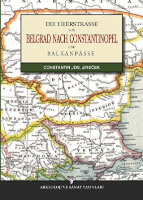 Die Heerstrasse Von Belgrad Nach Constantinopel - 1