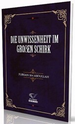 Die Unwissenheit Im Groben Schirk - Im Auftrag des Islam