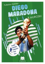 Diego Maradona - Futbolun Dahileri - Parana Yayınları