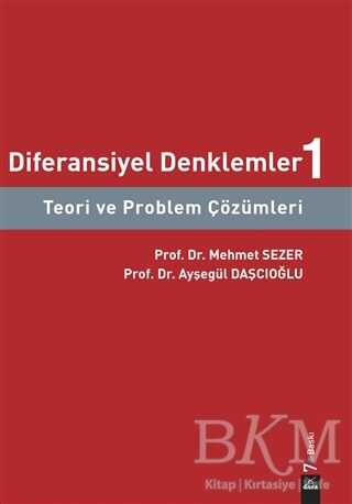 Diferansiyel Denklemler 1: Teori ve Problem Çözümleri