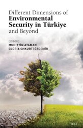 Different Dimensions of Environmental Security in Turkiye And Beyond - Seta Yayınları