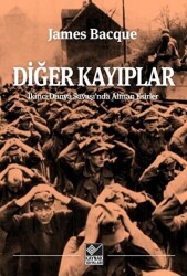 Diğer Kayıplar - İkinci Dünya Savaşı`nda Alman Esirler - Kaynak Yayınları