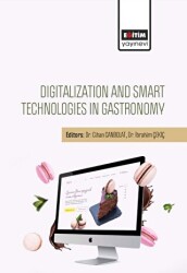 Digitalization And Smart Technologies In Gastronomy - Eğitim Yayınevi - Bilimsel Eserler
